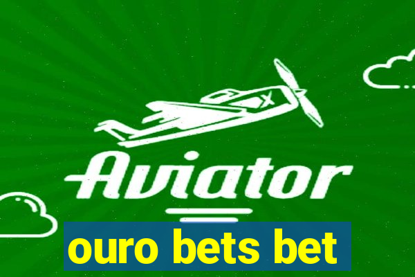 ouro bets bet